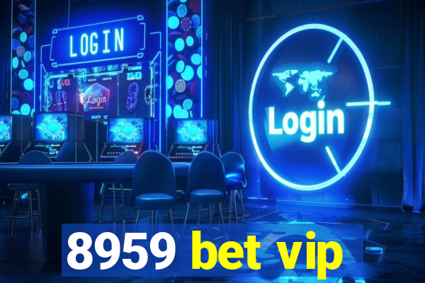 8959 bet vip